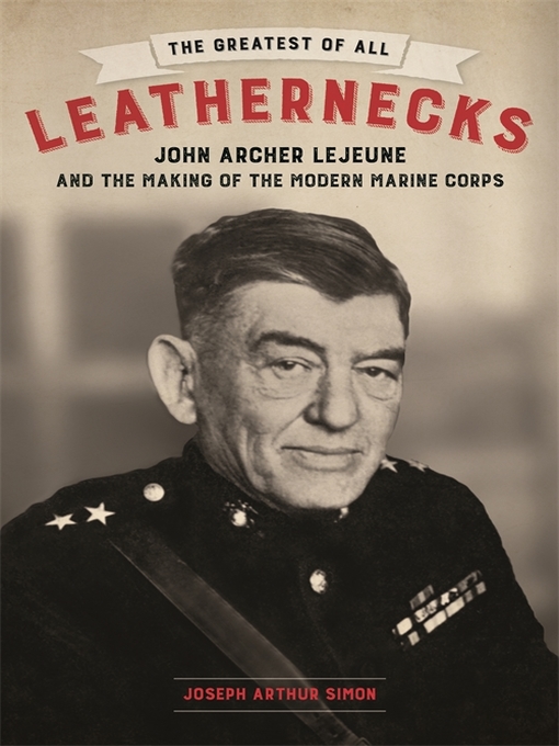 Title details for The Greatest of All Leathernecks by Joseph Arthur Simon - Available